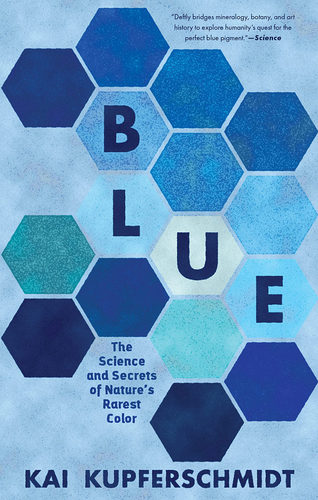 现货 蓝色 寻找大自然稀有的颜色 英文原版 Blue In Search of Natures Rarest Color Kai Kupferschmidt