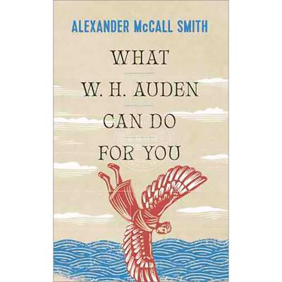 What W. H. Auden Can Do for YouW. H.奥登能为你做什么 普林斯顿