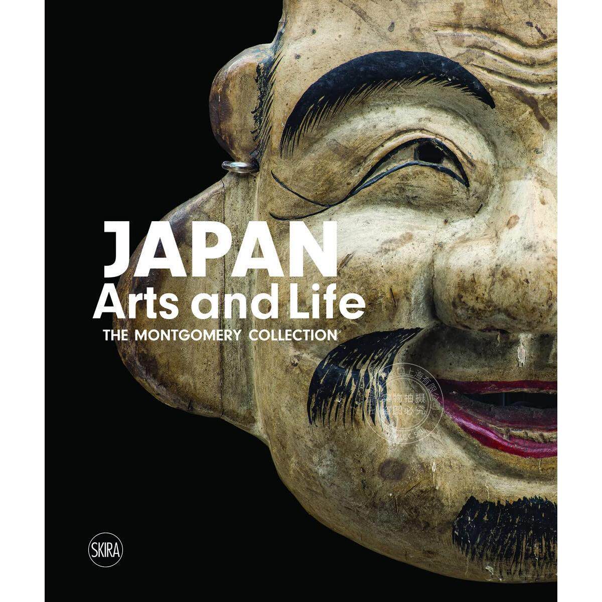 预售 日本艺术和生活:蒙哥马利的收藏 艺术画册 英文原版 Japan: Arts and Life: The Montgomery Collection