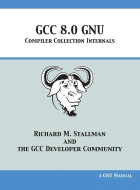 【预售 按需印刷】 GCC 8.0 GNU Compiler Collection Internals GCC 8.0 GNU编译器集合内部 Richard M. Stallman 英文原版