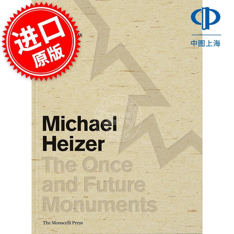 迈克尔·海泽:曾经和未来的纪念碑 Michael Heizer: The Once and Future Monuments 英文原版