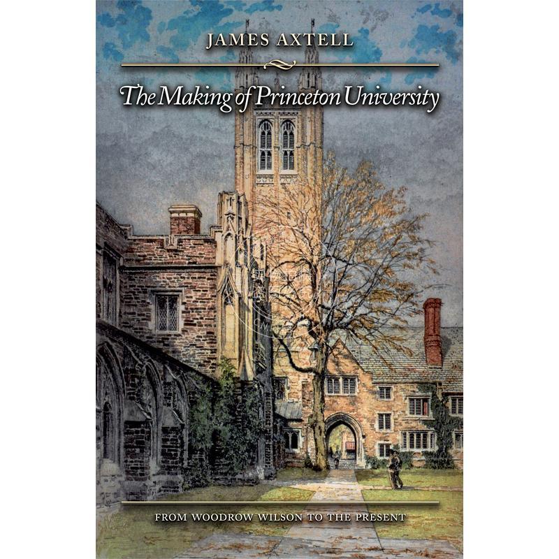 按需印刷 The Making of Princeton University成为普林斯顿大学的基础——从伍德罗威尔逊至今 英文原版普林斯顿