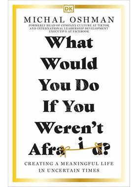现货 如果你无所畏惧，你会做什么?:在不确定的时代创造有意义的生活 英文原版 What Would You Do If You Werent Afraid?