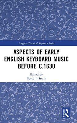 预售 按需印刷 Aspects of Early English Keyboard Music before c.1630