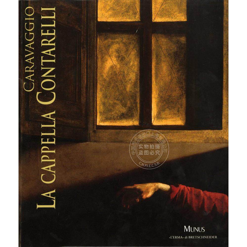 卡拉瓦乔 康塔雷利教堂 原版画集 意大利艺术画册 Caravaggio. La cappella Contarelli
