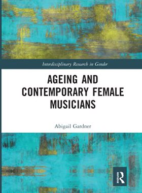 预售 按需印刷 Ageing and Contemporary Female Musicians