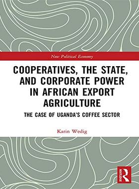 预售 按需印刷 Cooperatives, the State, and Corporate Power in African Export Agriculture