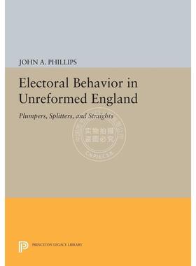 【满299送PUP新年台历】 Electoral Behavior in Unreformed England未改革的英国选举行为：含在嘴里的东西和异性恋普林斯顿