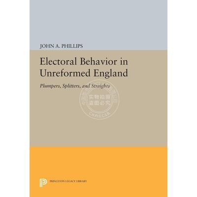 【满299送PUP新年台历】 Electoral Behavior in Unreformed England未改革的英国选举行为：含在嘴里的东西和异性恋普林斯顿