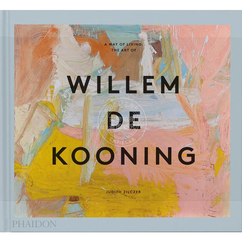 现货 生活方式：威廉·德·库宁的艺术 荷兰籍美国画家 抽象表现主义倡导者 20世纪西方艺术  英文原版 A Way of Living: The Art