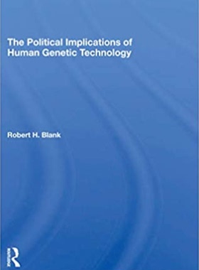 预售 按需印刷 The Political Implications Of Human Genetic Technology