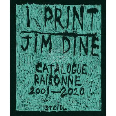 预售 吉姆·戴恩 印刷：版画全集目录 Jim Dine: I Print: Catalogue Raisonne of Prints, 2001–2020 艺术 英文原版