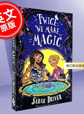 现货 我们两次缔造魔法 We Were Witches系列2 从前，我们是巫师作者 Sarah Driver 青少年读物 英文原版 Twice We Make Magic 9-1