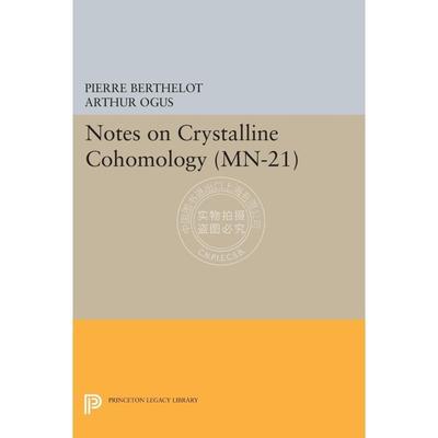 【预售 按需印刷】 Notes on Crystalline Cohomology. (MN-21)结晶同调记录 (MN-21) 英文原版普林斯顿