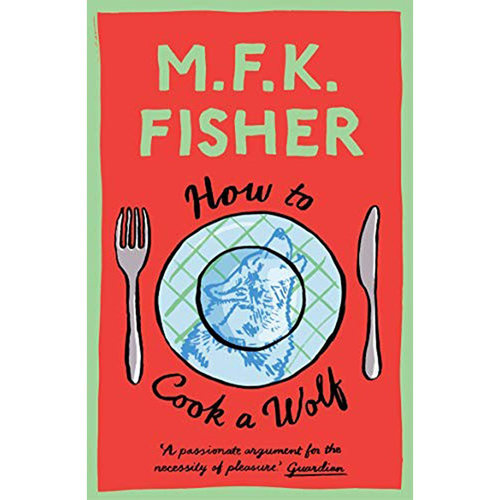 如何煮狼 英文原版 How to Cook a Wolf  欧美饮食文学 M.F.K. 费雪