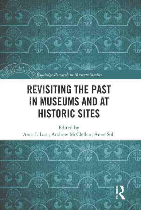 【预售 按需印刷】 Revisiting the Past in Museums and at Historic Sites