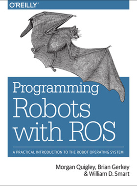 预售 按需印刷 Programming Robots with Ros: A Practical Introduction to the Robot Operating System