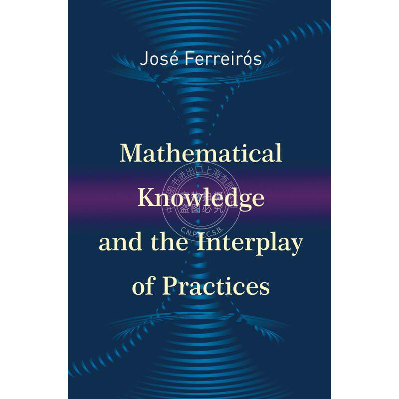 【预售 按需印刷】 Mathematical Knowledge and the Interplay of Practices数学知识与实践的相互影响 英文原版普林斯顿