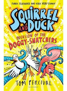 预售 松鼠与鸭子：偷狗贼入侵 Tom Percival 青少年读物 英文原版 Squirrel and Duck: Invasion of the Doggy-Snatchers 7-11岁