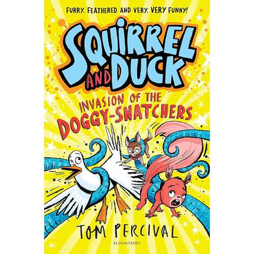 现货 松鼠与鸭子：偷狗贼入侵 Tom Percival 青少年读物 英文原版 Squirrel and Duck: Invasion of the Doggy-Snatchers 7-11岁