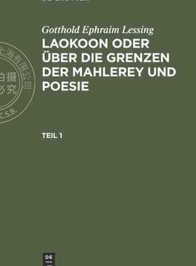 【预售 按需印刷】 Gotthold Ephraim Lessing: Laokoon oder über die Grenzen der Mahlerey und Poesie. Teil 1