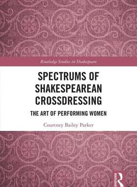 预售 按需印刷 Spectrums of Shakespearean Crossdressing