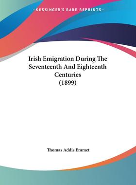 【预售 按需印刷】Irish Emigration During The Seventeenth And Eighteenth Centuries (1899)
