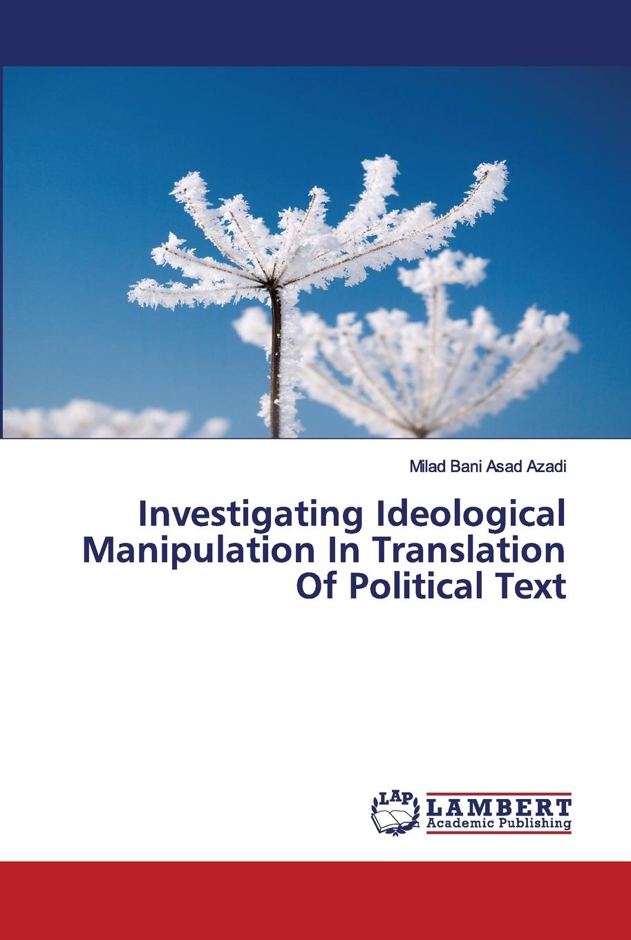 【预售 按需印刷】 Investigating Ideological Manipulation In Translation Of Political Text