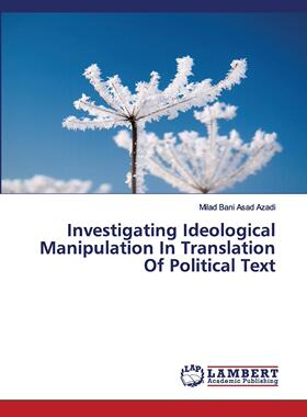 【预售 按需印刷】 Investigating Ideological Manipulation In Translation Of Political Text