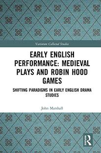 预售 按需印刷 Early English Performance: Medieval Plays and Robin Hood Games