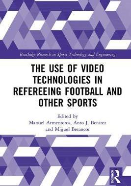 预售 按需印刷 The Use of Video Technologies in Refereeing Football and Other Sports