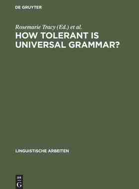 【预售 按需印刷】 How tolerant is universal grammar? 通用语法有多宽容?  Rosemarie Tracy 英文原版