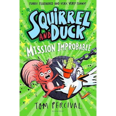 现货 松鼠与鸭子：不可能的任务 Tom Percival 青少年读物 英文原版 Squirrel and Duck: Mission Improbable 7-12岁