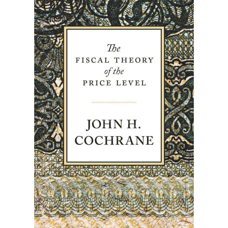 The Fiscal Theory of the Price Level《价格水平的财政决定理论》 英文原版  普林斯顿