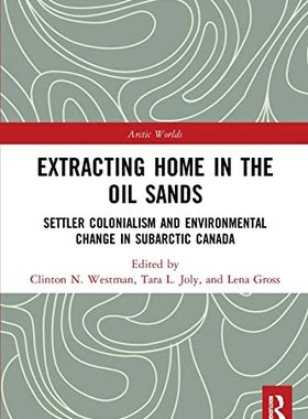 预售 按需印刷 Extracting Home in the Oil Sands
