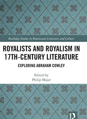 预售 按需印刷 Royalists and Royalism in 17th Century Literature