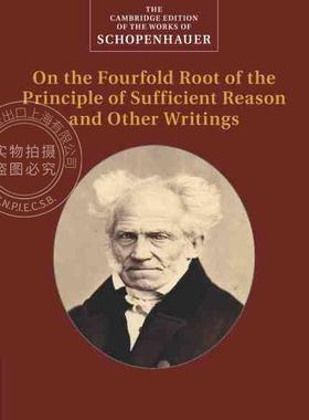 【预售 按需印刷】 Schopenhauer: On the Fourfold Root of the Principle of Sufficient Reason and Other Writings