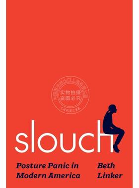 【满299送PUP新年台历】 Slouch懒散：现代美国的姿势恐慌 英文原版   普林斯顿