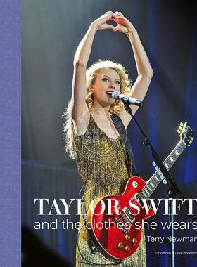 泰勒?斯威夫特：她的着装风采 时尚艺术 Acc Art Books出版社 英文原版 Taylor Swift: And the Clothes She Wears
