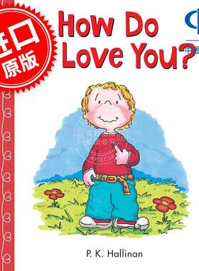 我如何爱你？ P. K. Hallinan 儿童绘本故事书 英文原版 How Do I Love You? 0-4岁