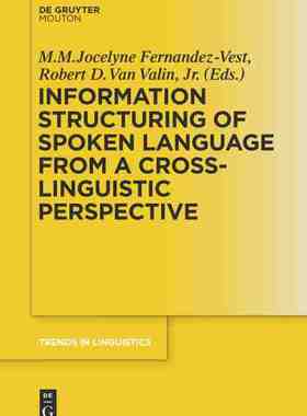 预售 按需印刷 Information Structuring of Spoken Language from a Cross linguistic Perspective从跨语言角度看口语的信息结构