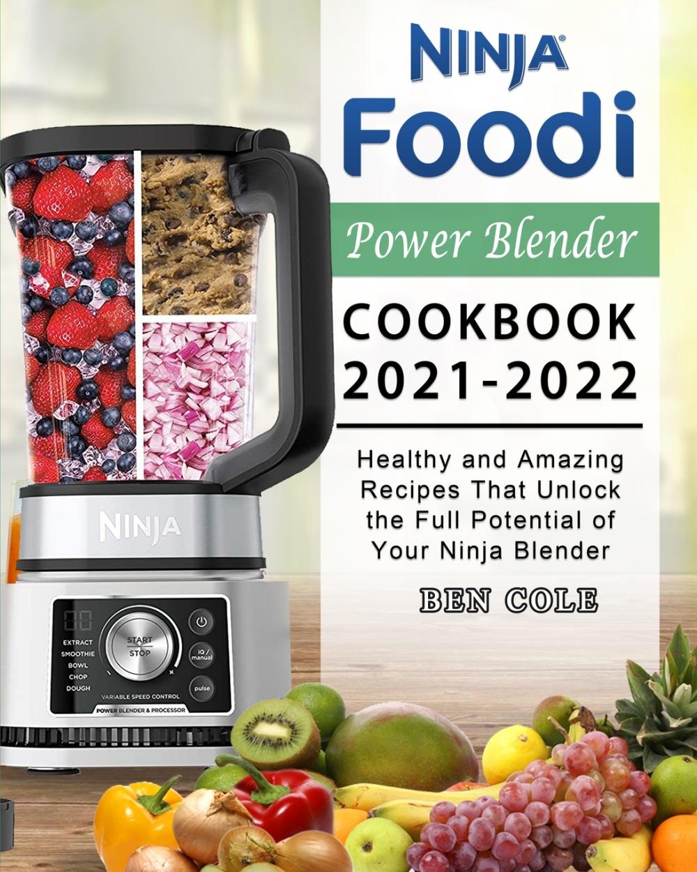 预售 按需印刷 Ninja Foodi Power Blender Cookbook 2021-2022 忍者美食搅拌机食谱2021-2022:健康和惊人的食谱 Ben Cole英文原版