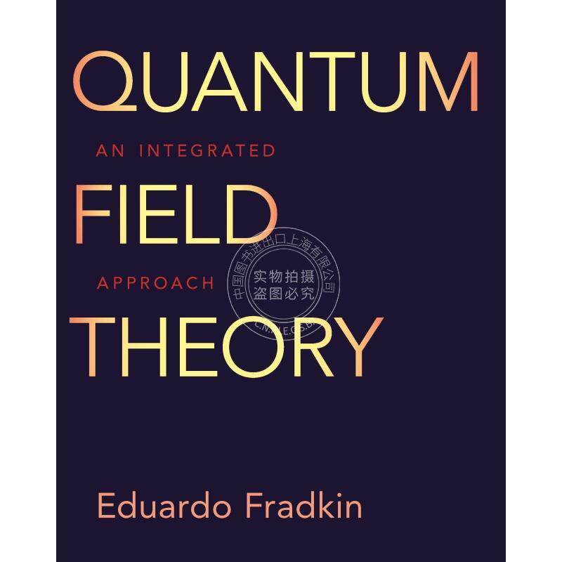 Quantum Field Theory《量子场论的综合研究法》 英文原版 普林斯顿