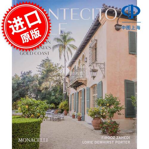 蒙特西托风格：加州黄金海岸的天堂 Montecito Style: Paradise on California's Gold Coast 英文原版 室内设计