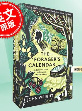 采集者日历：大自然野生食材季节采收指南 自然科学 John Wright 英文原版 The Foragers Calendar A Seasonal Guide to Nature’s
