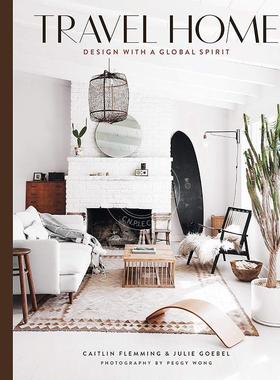 旅行之家：融合全球风情的设计 室内设计 Abrams出版社 英文原版 Travel Home: Design with a Global Spirit