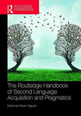 预售 按需印刷 The Routledge Handbook of Second Language Acquisition and Pragmatics