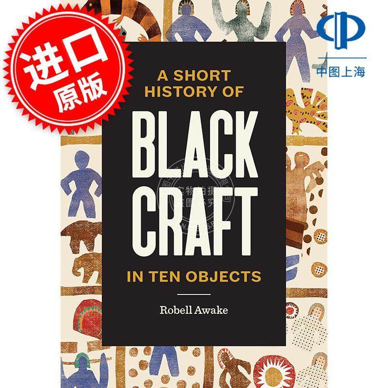 十件物品中的黑人手工艺简史 社科历史 Robell Awake 英文原版 A Short History of Black Craft in Ten Objects