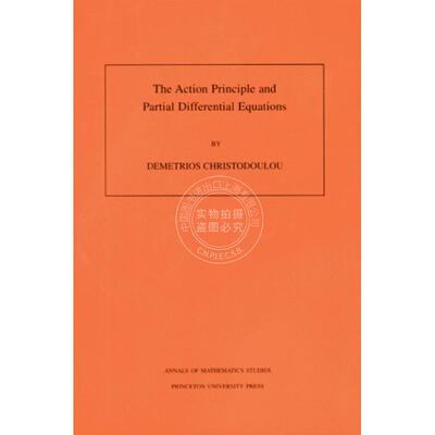 【预售 按需印刷】 The Action Principle and Partial Differential Equations Volume 146作用原理与偏微分方程普林斯顿