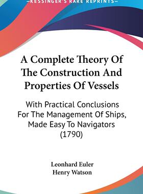 预售 按需印刷 A Complete Theory Of The Construction And Properties Of Vessels
